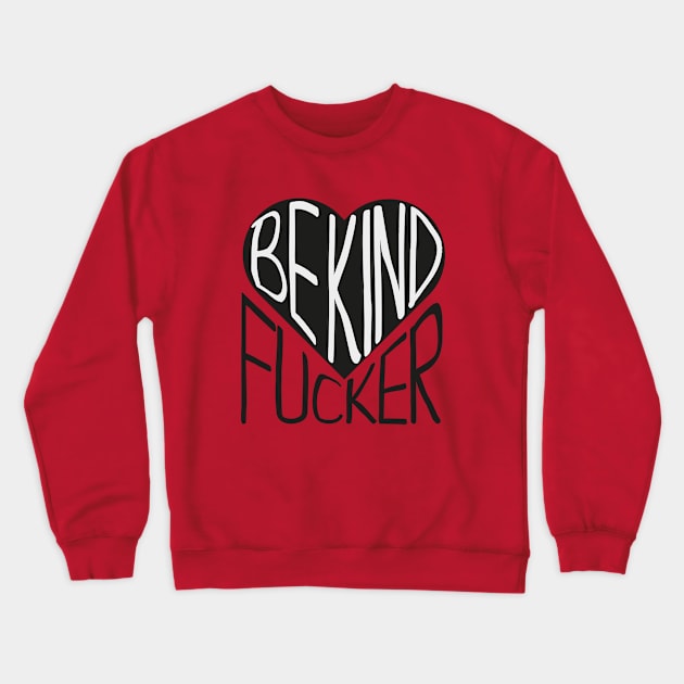 Be Kind Crewneck Sweatshirt by Rolling Reality